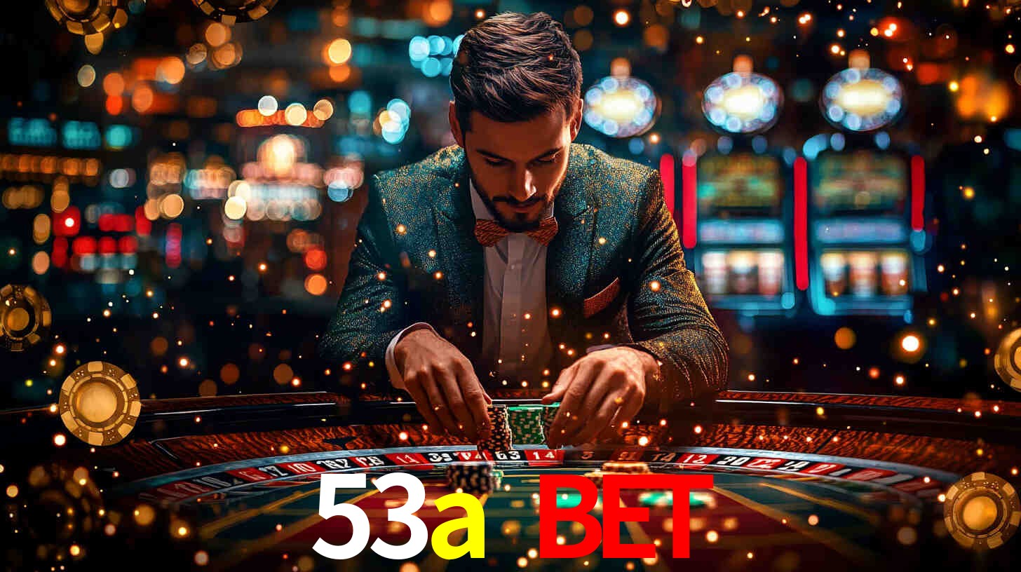 Explore as vantagens do 53a bet: serviço profissional e confiabilidade